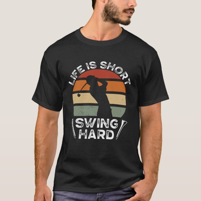 Camiseta Life Is Short Swing Hard Golfing Backprint Golf Pl (Anverso)