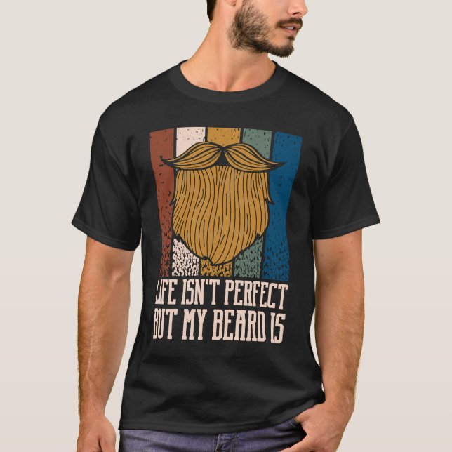 Camiseta Life Isnt Perfect but My Beard Is  Manly Humor (Anverso)