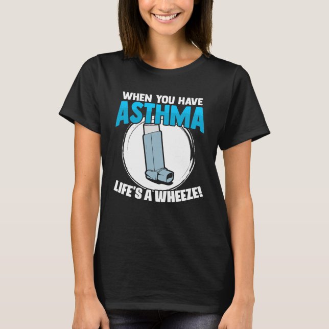 Camiseta Life s A Wheeze Inhaler Respiratory Asthma Allergy (Anverso)