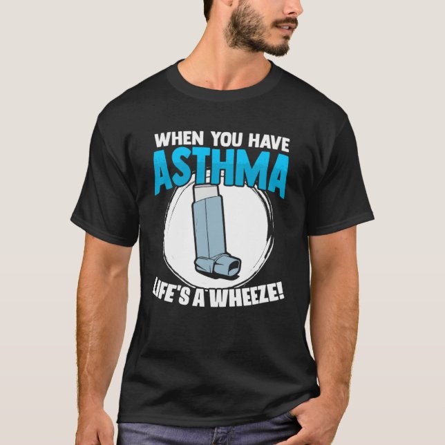 Camiseta Life s A Wheeze Inhaler Respiratory Asthma Allergy (Anverso)