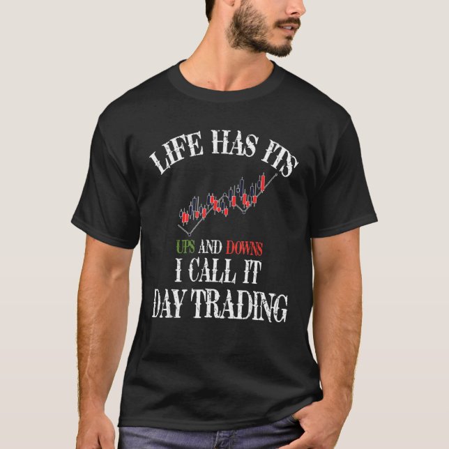 Camiseta Life Ups And Downs Day Trading Crypto Stock Market (Anverso)
