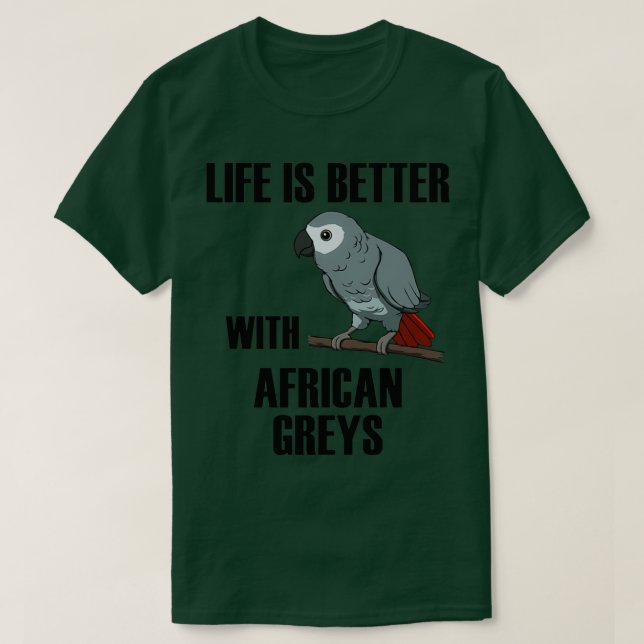 Camiseta Life With African Grey Cute Parrot Funny Quote (Diseño del anverso)