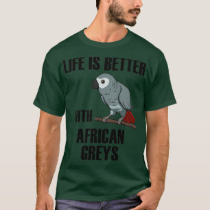 Camiseta Life With African Grey Cute Parrot Funny Quote