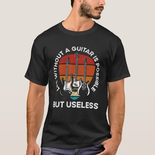 Camiseta Life Without A Guitar Is Possible But Senseless Gu (Anverso)