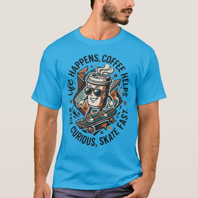 Camiseta LifeHappensCoffeeHelps Skate Curious Coffee Skater (Anverso)