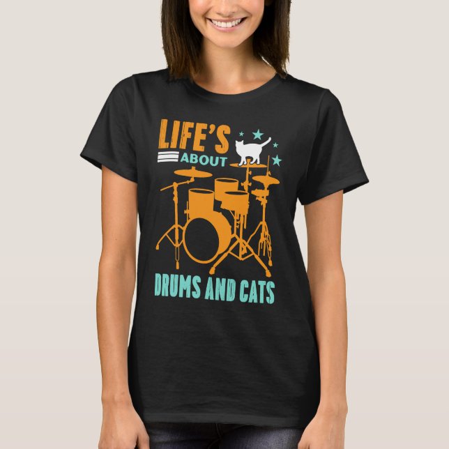 Camiseta Life's About Drums And Cats Concert Gig Rhythm Ton (Anverso)