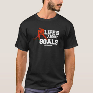 Camiseta Life's About Goals And Assist Ice Hockey
