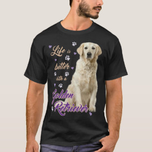 Camiseta Lifes Better With A Golden Retriever Especially Fo