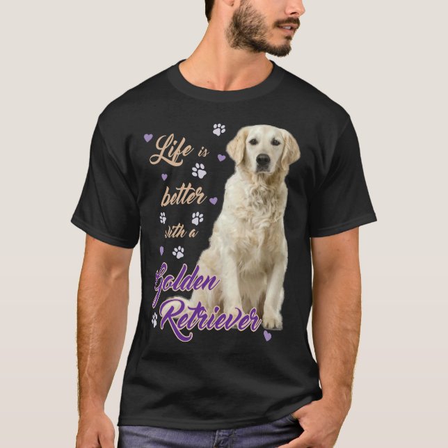 Camiseta Lifes Better With A Golden Retriever Especially Fo (Anverso)