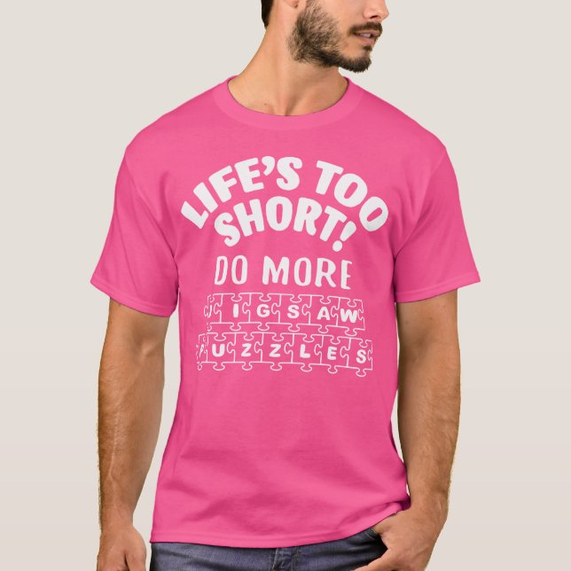 Camiseta Lifes Too Short Do More Jigsaw Puzzles Amazing Pre (Anverso)