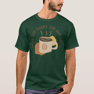 Camiseta Lifex27s demasiado corto para un café malo