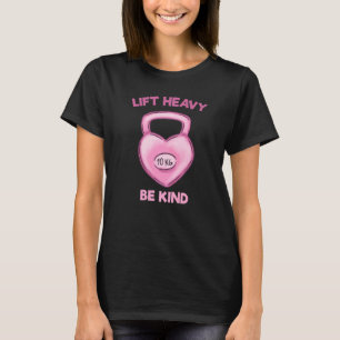 Camiseta Lift Heavy Be Kind Love Gym Kettlebell