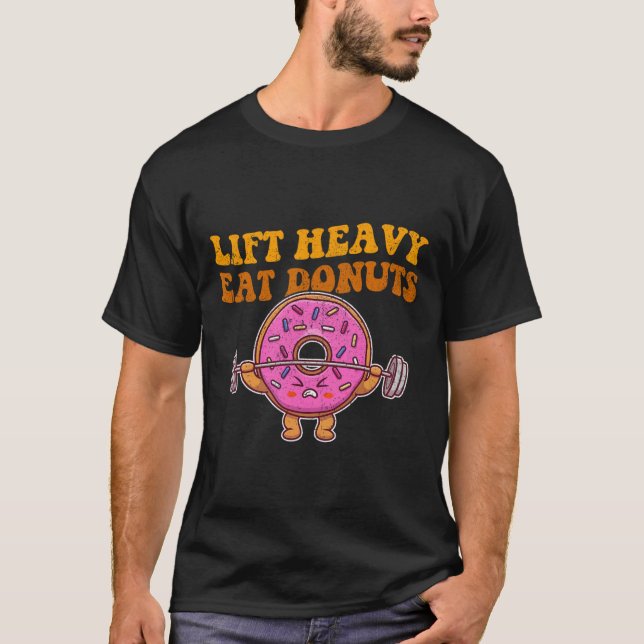 Camiseta Lift Heavy Eat Donuts Funny Gym Lover (Anverso)