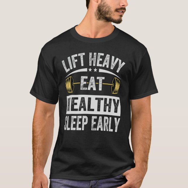 Camiseta Lift Heavy Eat Healthy Sleep Early Gym Weightlif (Anverso)