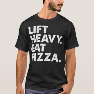 Camiseta Lift Heavy Eat Pizza Gym Fitness Funny Pizza Lover