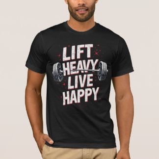 Camiseta Lift Heavy, Live Happy