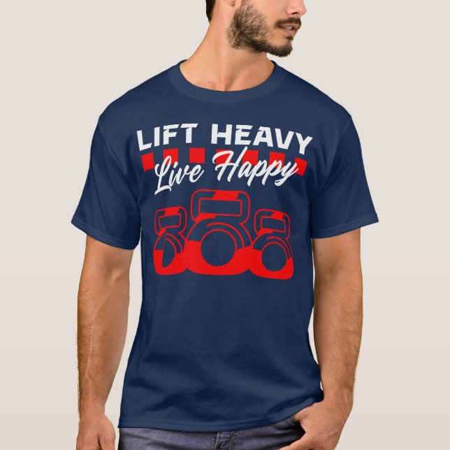 Camiseta Lift Heavy Live Happy - Gimnasio, motivación, fitn (Anverso)