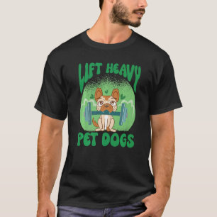 Camiseta Lift Heavy Mascota Dog Gym Fitness Weighlifter Bod