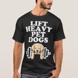 Camiseta Lift Heavy Mascota Dogs Cita Graciosa Levantamient
