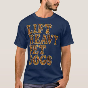 Camiseta LIFT HEAVY MASCOTA DOGS Leopard Print Funny Workou