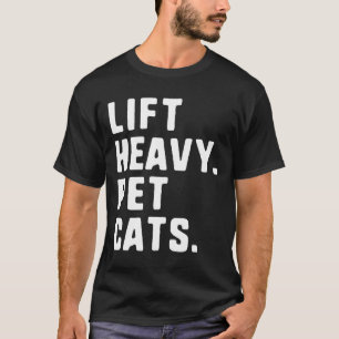 Camiseta Lift Heavy Mascota Gatos Gracioso Gimnasio Peso Li