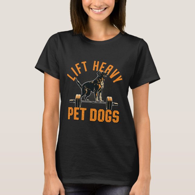 Camiseta Lift Heavy Mascota Perros Gym Perro Lover Weightli (Anverso)