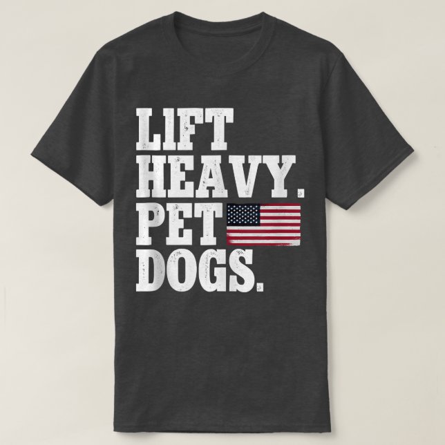 Camiseta Lift Heavy Pet Dogs Weightlifting Fitness Gym  (Diseño del anverso)