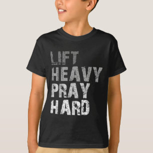 Camiseta Lift Heavy Pray Hard Motivational Workout Me Fe
