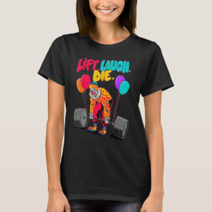 Camiseta Lift Laugh Die Gym Halterofilia Fitn
