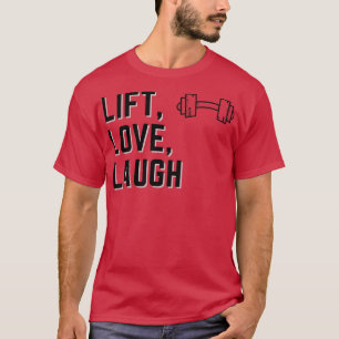 Camiseta Lift Laugh Love Design 1