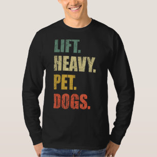 Camiseta Lift Mascota fuerte Perros Gimnasio Levantamiento 