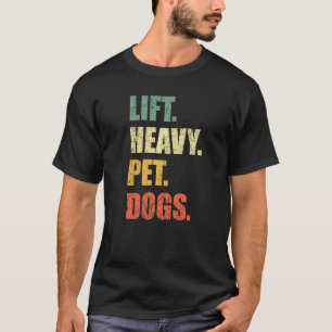 Camiseta Lift Mascota fuerte Perros Gimnasio Levantamiento