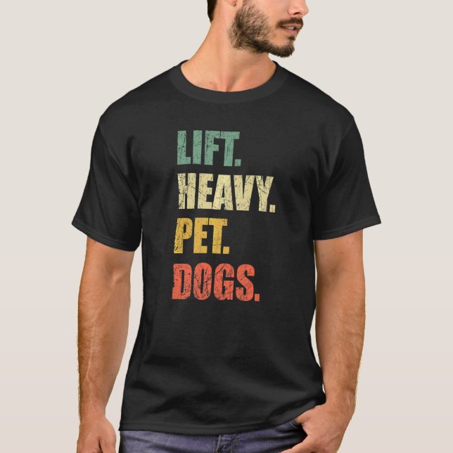 Camiseta Lift Mascota fuerte Perros Gimnasio Levantamiento  (Anverso)