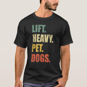 Camiseta Lift Mascota fuerte Perros Gimnasio Levantamiento 