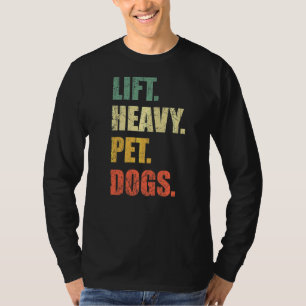 Camiseta Lift Mascota fuerte Perros Gimnasio Levantamiento
