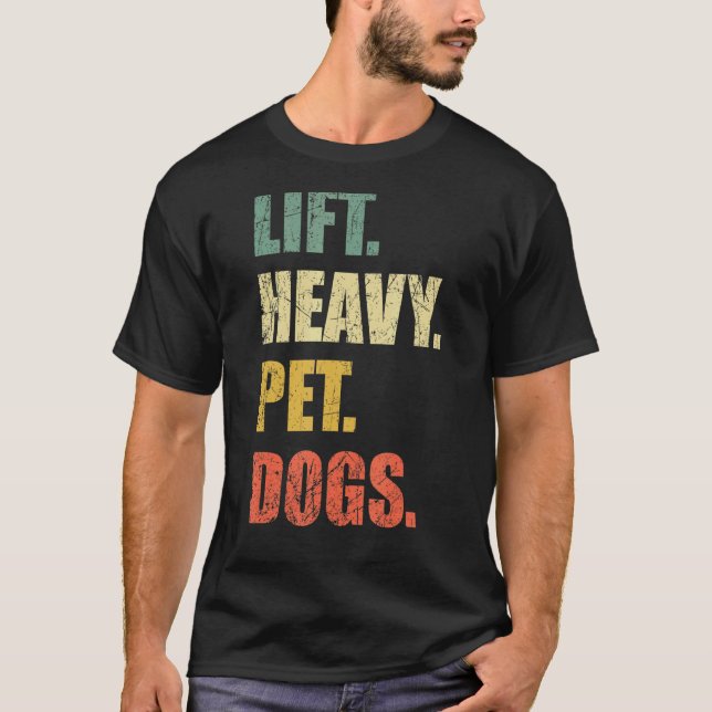 Camiseta Lift Mascota fuerte Perros Gimnasio Levantamiento  (Anverso)