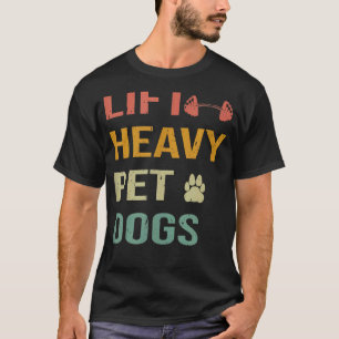 Camiseta Lift Mascota pesado Perros Levantamiento del peso 