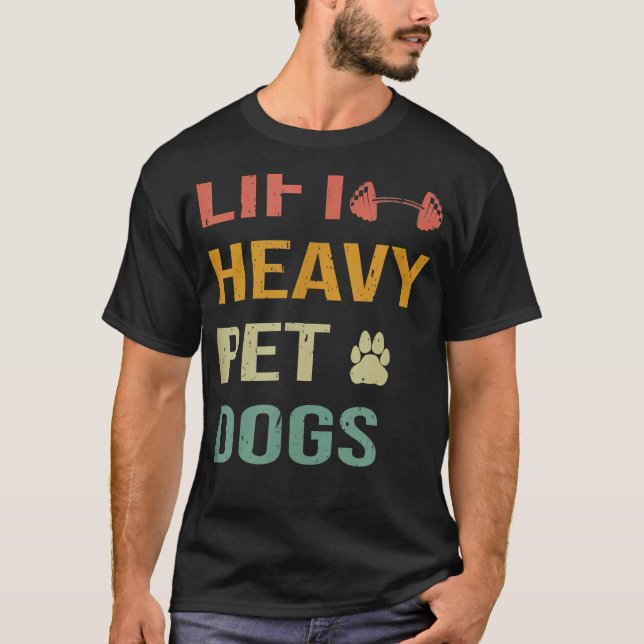 Camiseta Lift Mascota pesado Perros Levantamiento del peso  (Anverso)