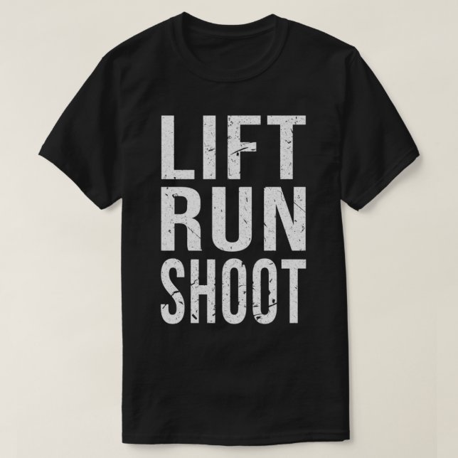 Camiseta Lift Run Shoot Fitness Funny (Diseño del anverso)