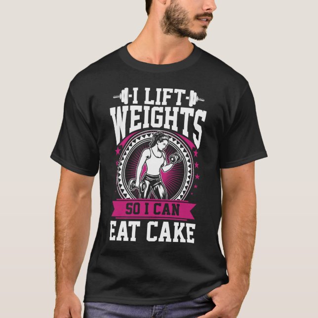 Camiseta Lift Weights Eat Cake Fitness Gym Workout (Anverso)