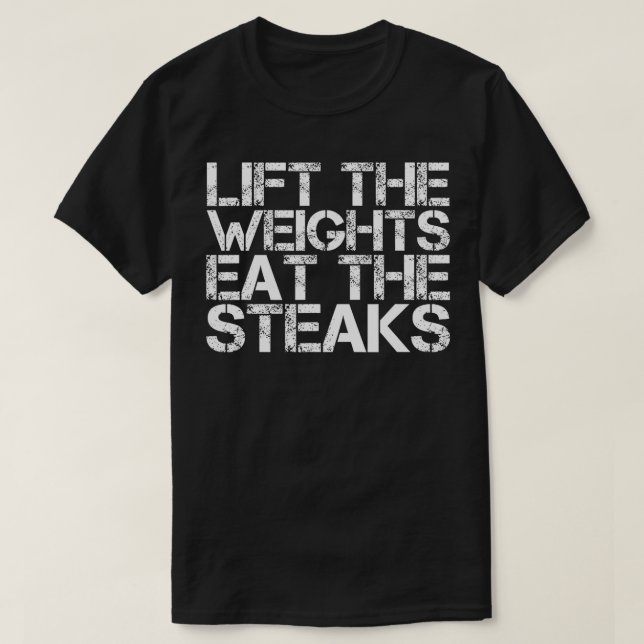 Camiseta LIFT WEIGHTS EAT STEAKS Funny WorkOut Gym Gift Id (Diseño del anverso)