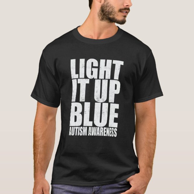 Camiseta Light It Up Blue Autism I Wear Blue For Awareness  (Anverso)