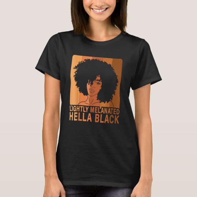 Camiseta Lightly Melanated Hella Black Afro Queen African A (Anverso)