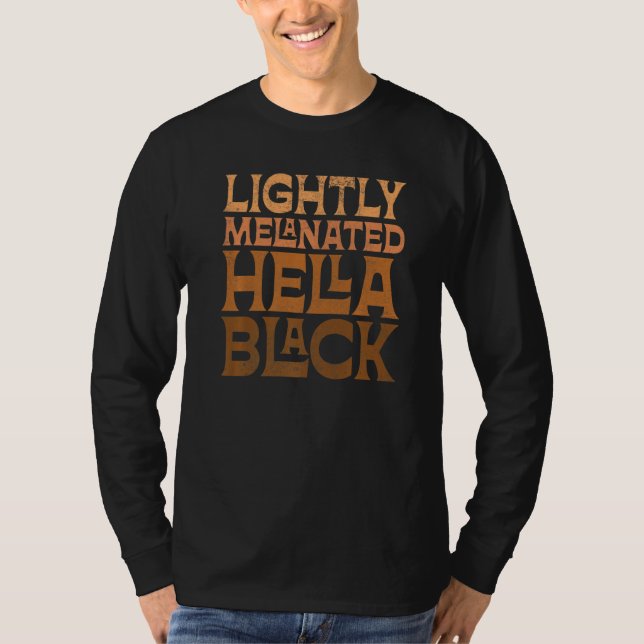 Camiseta Lightly Melanated Hella Black History Melanin Afri (Anverso)