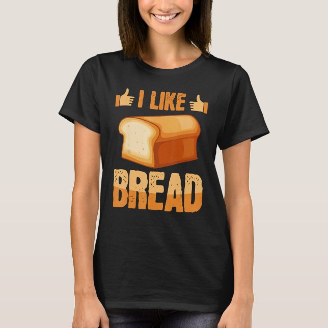 Camiseta Like Bread Baker Baking Expert Bake  Bakers Graphi (Anverso)