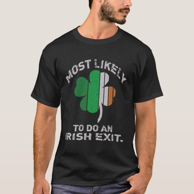 Camiseta Likely To Do An Irish Exit  St Patrick Quote Irish (Anverso)