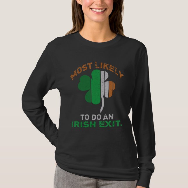 Camiseta Likely To Do An Irish Exit  St Patrick Quote Irish (Anverso)