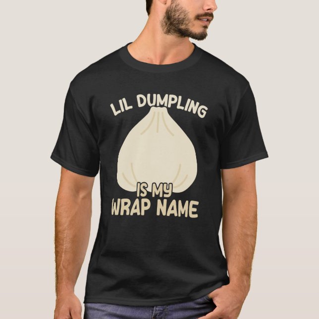 Camiseta Lil Dumpling Asian Chinese Dim Sum Joke Food Theme (Anverso)