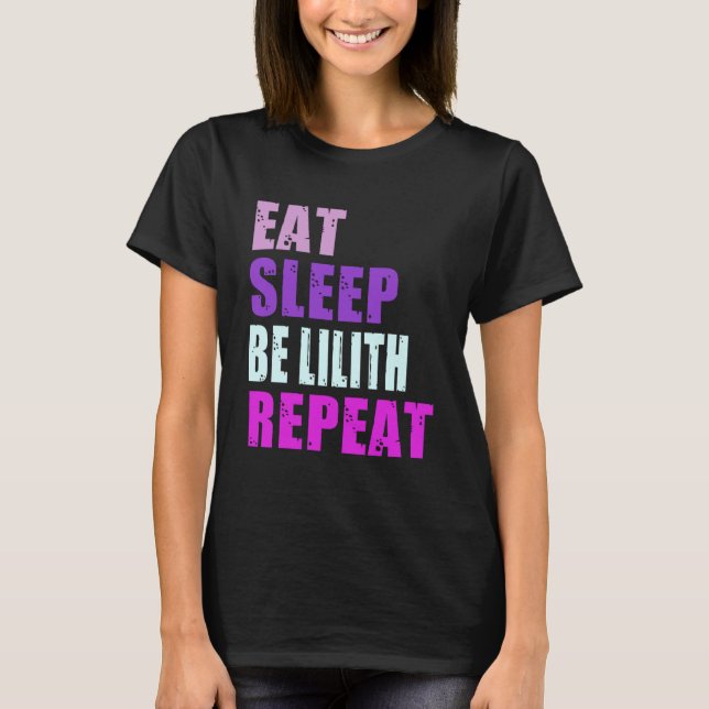Camiseta Lilith Eat Sleep Be Repeat Lilith (Anverso)