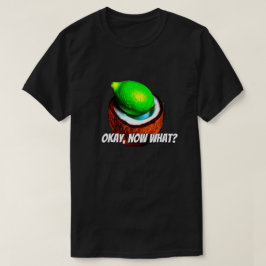 Camiseta Limes en un coco "Bien, ¿ahora qué?"